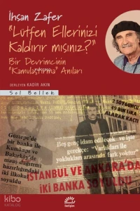 "Lütfen Ellerinizi Kaldırır mısınız?";Bir Devrimcinin "Kamulaştırma" Anıları