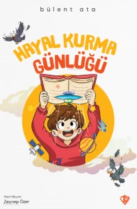  Hayal Kurma Günlüğü | Hayal Kurma Günlüğü | Bülent Ata | Zeynep Özer | Türkiye Diyanet Vakfı Yayınları | 9786258634228 