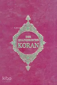 Der Gnadenreiche Koran (Almanca Kur'an-ı Kerim Meali)