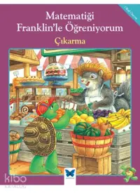 Matematiği Franklin'le Öğreniyorum - Çıkarma