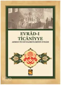 Evrâd-ı Ticâniyye; Ahmed Ticânî Hazretlerinin Evrâdı