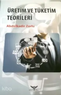 Üretim ve Tüketim Teorileri