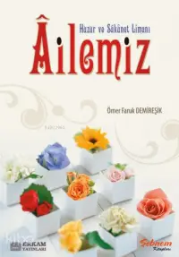 Huzur ve Sükunet Limanı Ailemiz