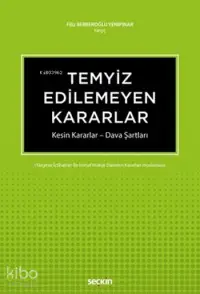 Temyiz Edilemeyen Kararlar; Kesin Kararlar - Dava Şartları