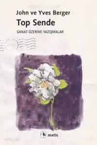 Top Sende Sanat Üzerine Yazışmalar