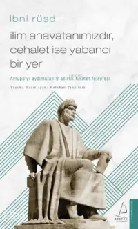 İlim Anavatanımızdır, Cehalet İse Yabancı Bir Yer; Avrupa'yı aydınlatan 9 asırlık hikmet felsefesi