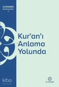 Kur'an'ı Anlama Yolunda KURAMER Konferansları 2