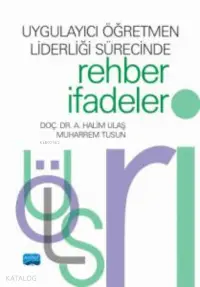 Uygulayıcı Öğretmen Liderliği Sürecinde; Rehber İfadeler