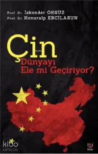 Çin Dünyayı Ele Mi Geçiriyor?