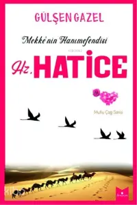 Mekke'nin Hanımefendisi Hz.Hatice