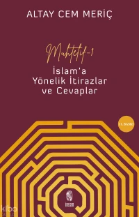 Muhtelif 1 İslama Yönelik İtiraz ve Cevaplar | Altay Cem Meriç | Murat Bozkurt | İnsan Yayınları | 9786258314434 | 