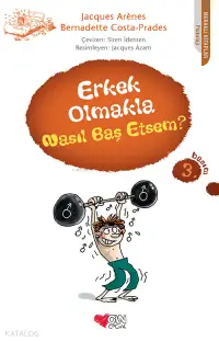  Erkek Olmakla Nasıl Baş Etsem | Bernadette Costa PradesJacques Arenes | Can Çocuk Yayınları | 9789750712678 | 