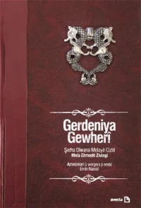 GERDENIYA GEWHERÎ Şerha Dîwana Melayê Cizîrî / Mela Ehmedê Zivingî