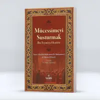 Mücessimeyi Susturmak;İbn Teymiyye Eleştirisi