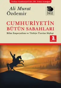 Cumhuriyetin Bütün Sabahları - Bilim, Emperyalizm ve Türkiye Üzerine Söyleşi