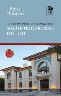 Türkiye Devletinin Varoluş Döngüsünde Maliye Teftiş Kurulu 1879 - 2011