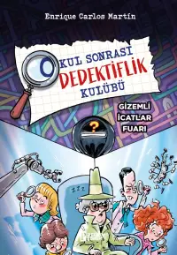 OKUL SONRASI DEDEKTİFLİK KULÜBÜ - GİZEMLİ İCATLAR FUARI