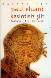  Kesintisiz Şiir | Paul Eluard | Eray Canberk | İmge Kitabevi Yayınları | 9789755332147 | 