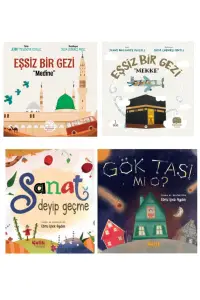 Öykü Seti Eşsiz Bir Gezi Medine-eşsiz Bir Gezi Mekke-sanat Deyip Geçme-gök Taşı Mı O ? 4'lü Set