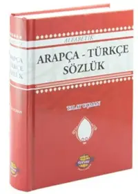 Alfabetik Arapça-Türkçe / Türkçe-Arapça Sözlük (Örnek Cümleler)