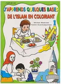 De L’Islam En Coloriant - J’Apprends Quelques Bases 1