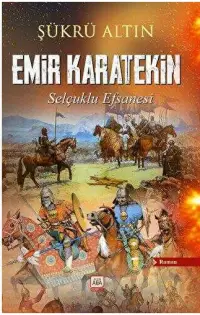 Emir Karatekin - Selçuklu Efsanesi