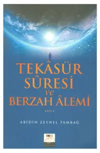 Tekasür Süresi ve Berzah Alemi