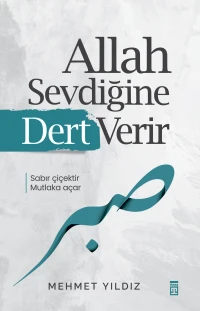 Allah Sevdiğine Dert Verir