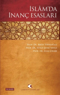  İslamda İnanç Esasları | Bekir Topaloğlu Y Şevki Yavuz İlyas Çelebi | Çamlıca Yayınları | 9789758646074 | 