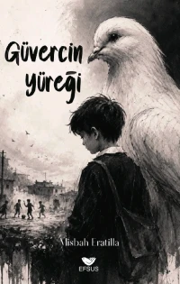  Güvercin Yüreği | Misbah Eratilla | GENEL | 9786256286887 | 