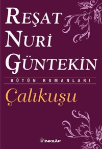  Çalıkuşu | Reşat Nuri Güntekin | İnkılâp Kitabevi | 9789751027689 | 9789751000125 | 