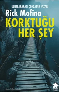 Korktuğu Her Şey