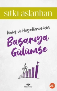 Hedef ve Hayallerin İçin Başarıya Gülümse