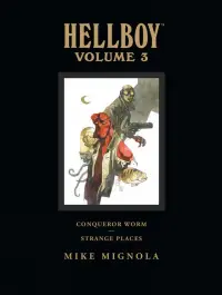 Hellboy Vol. 3 - Conqueror Worm and Strange Places