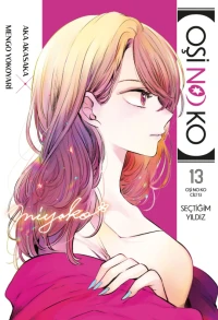  Oşi No Ko 13 Cilt Seçtiğim Yıldız | Aka Akasaka | Gerekli Şeyler | 9786258657630 | 