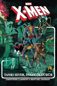 X-MEN Tanrı Sever, İnsan Öldürür (Ciltli)