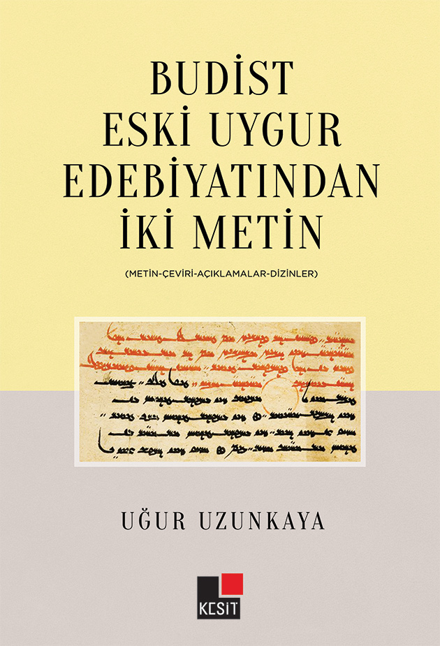 BUDİST ESKİ UYGUR EDEBİYATINDAN İKİ METİN kitap kapağı