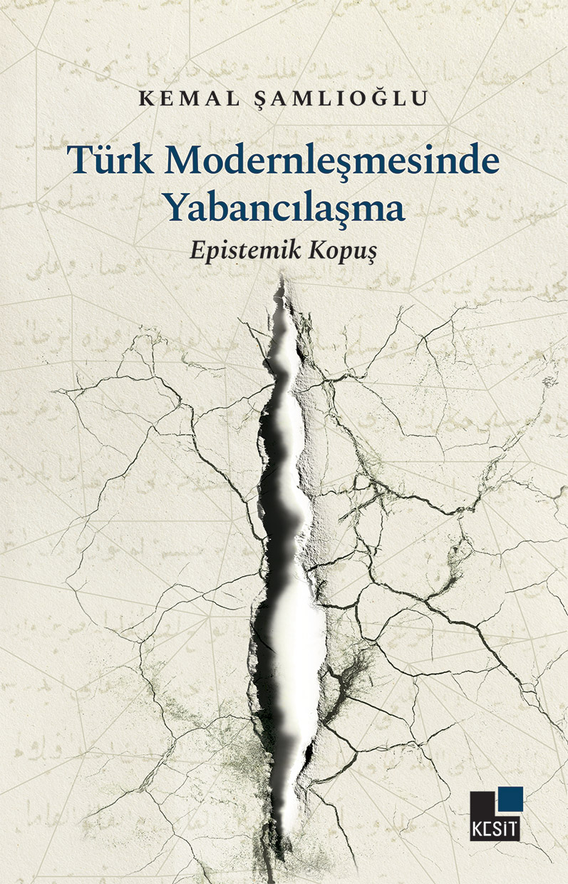 TÜRK MODERNLEŞMESİNDE YABANCILAŞMA Epistemik Kopuş kitap kapağı