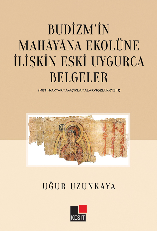 BUDİZMİN MAHAYANA EKOLÜNE İLİŞKİN ESKİ UYGURCA BELGELER kitap kapağı