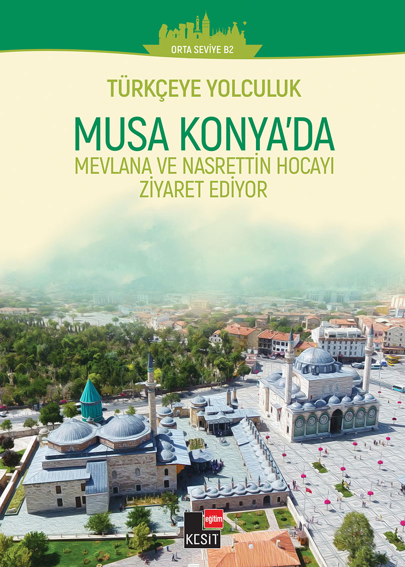 Türkçeye Yolculuk- Musa Konya’da: Mevlana ve Nasrettin Hoca’yı Ziyaret Ediyor kitap kapağı
