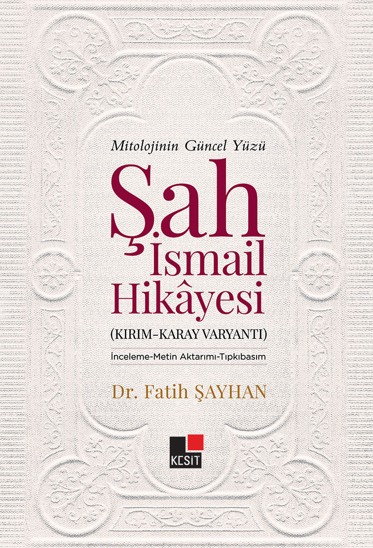 MİTOLOJİNİN GÜNCEL YÜZÜ ŞAH İSMAİL HİKAYESİ kitap kapağı