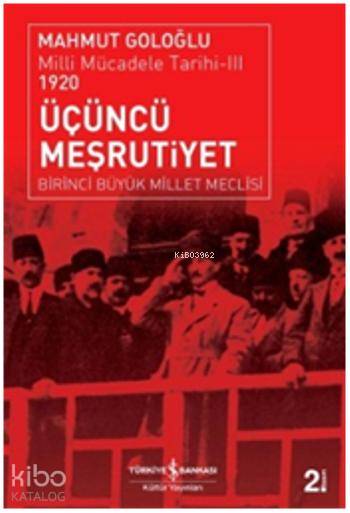  Üçüncü Meşrutiyet Milli Mücadele Tarihi 3 1920 | Mahmut Goloğlu | Türkiye İş Bankası Kültür Yayınları | 9789944887212 | 