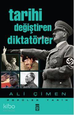  Tarihi Değiştiren Diktatörler | Ali Çimen | Timaş Yayınları | 9786051141961 