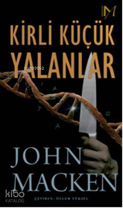  Kirli Küçük Yalanlar | Kirli Küçük Yalanlar | John Macken | Özlem Yüksel | Yapı Kredi Yayınları ( YKY ) | 9789750818257 