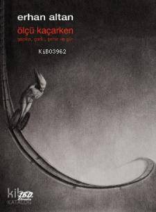  Ölçü Kaçarken Şapka Şark Şehir ve Şiir | Ölçü Kaçarken Şapka Şark Şehir ve Şiir | Erhan Altan | 160 Kilometre Yayınevi | 9786056249730 