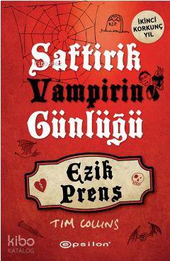  Saftirik Vampirin Günlüğü Ezik Prens | Tim Collins | Kenan Özgür | Meltem Erkmen | Epsilon Yayınevi | 9789944824903 