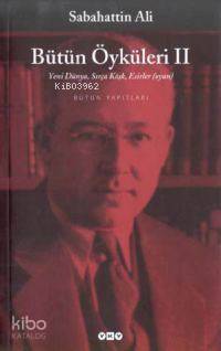  Bütün Öyküler 2 Sabahattin Ali | Sabahattin Ali | Yapı Kredi Yayınları ( YKY ) | 9789753637978 | 