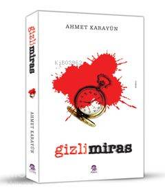  Gizli Miras | Ahmet Karayün | Adom Yayıncılık | 9786058713901 | 