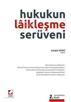  Hukukun Laikleşme Serüveni | Cengiz Otacı | Seçkin Yayıncılık | 9789750217111 | 