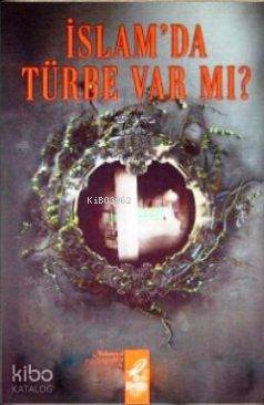  İslamda Türbe Var mı | İslamda Türbe Var mı | Muhammed Nasuriddin El Elbani | Hadis Yayınları | 3002665000095 